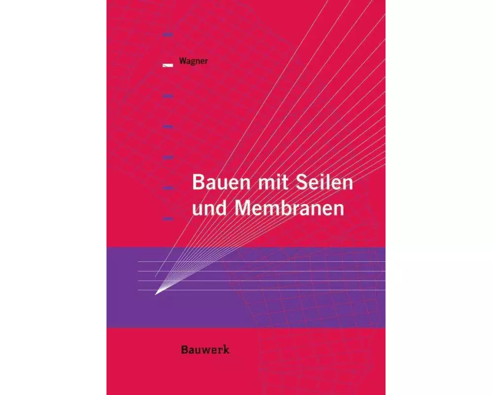 Bauen mit Seilen und Membranen