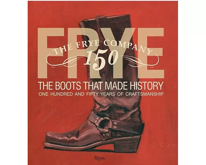 Frye: The Boots That Made History