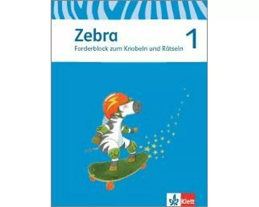 Zebra. Forderheft Sprache/Lesen zum Knobeln und Rätseln. 1. Schuljahr. Neubearbeitung