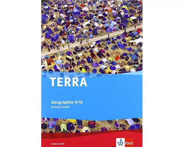 TERRA Geographie für Sachsen-Anhalt - Ausgabe für Sekundarschulen und Gymnasien. Arbeitsheft 9./10. Klasse