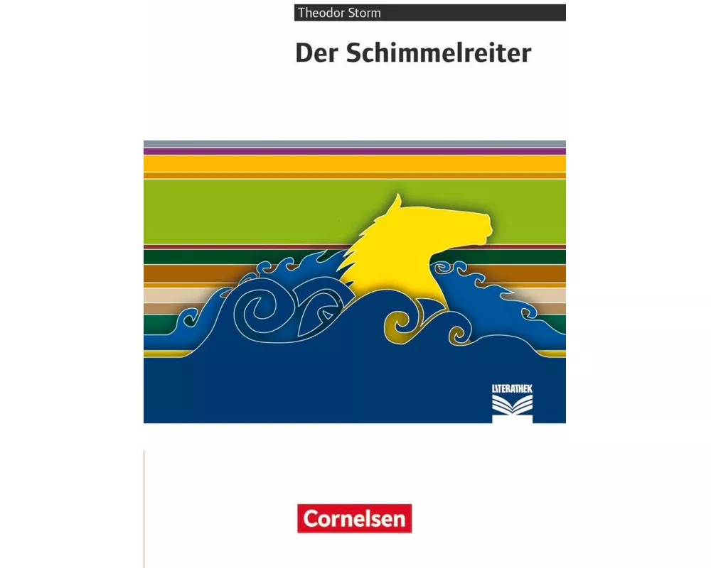 Cornelsen Literathek, Textausgaben, Der Schimmelreiter, Empfohlen für 8.-10. Schuljahr, Textausgabe, Text - Erläuterungen - Materialien