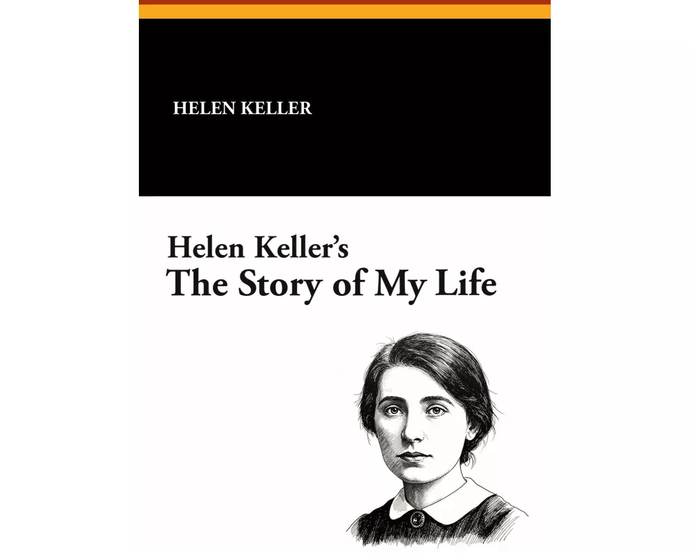 Helen Keller's the Story of My Life