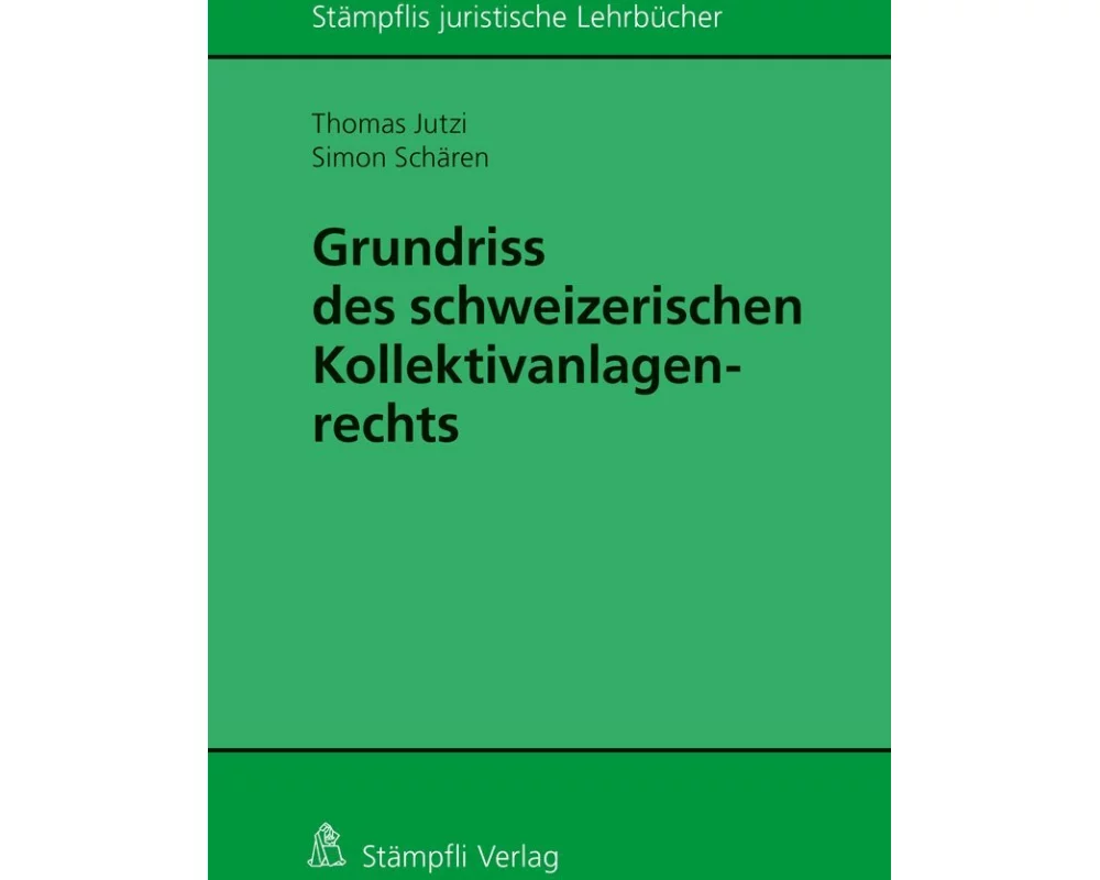 Grundriss des schweizerischen Kollektivanlagenrechts