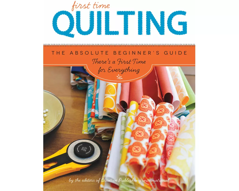 First Time Quilting: Volume 4