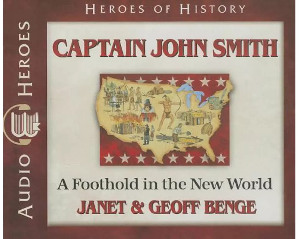 Captain John Smith: A Foothold in the New World