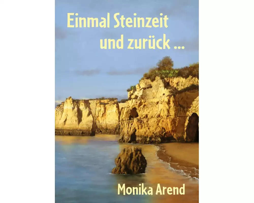 Einmal Steinzeit und zurück