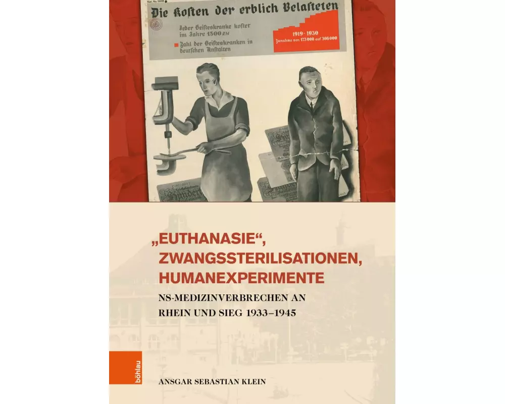 »Euthanasie«, Zwangssterilisationen, Humanexperimente