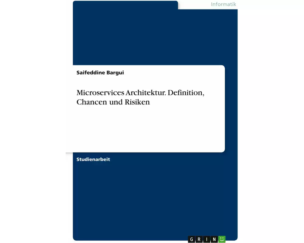 Microservices Architektur. Definition, Chancen und Risiken