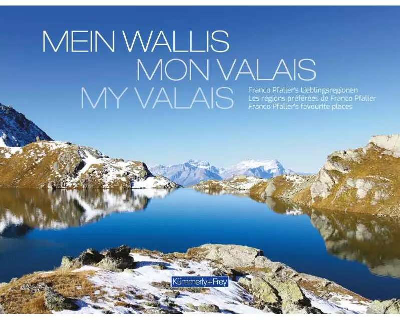 Bildband Mein Wallis / Mon Valais / My Valais