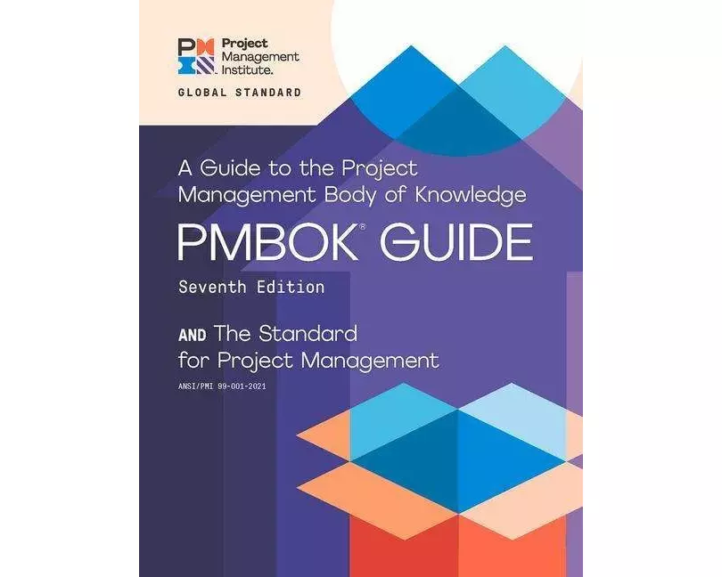 A guide to the Project Management Body of Knowledge (PMBOK guide) and the Standard for project management