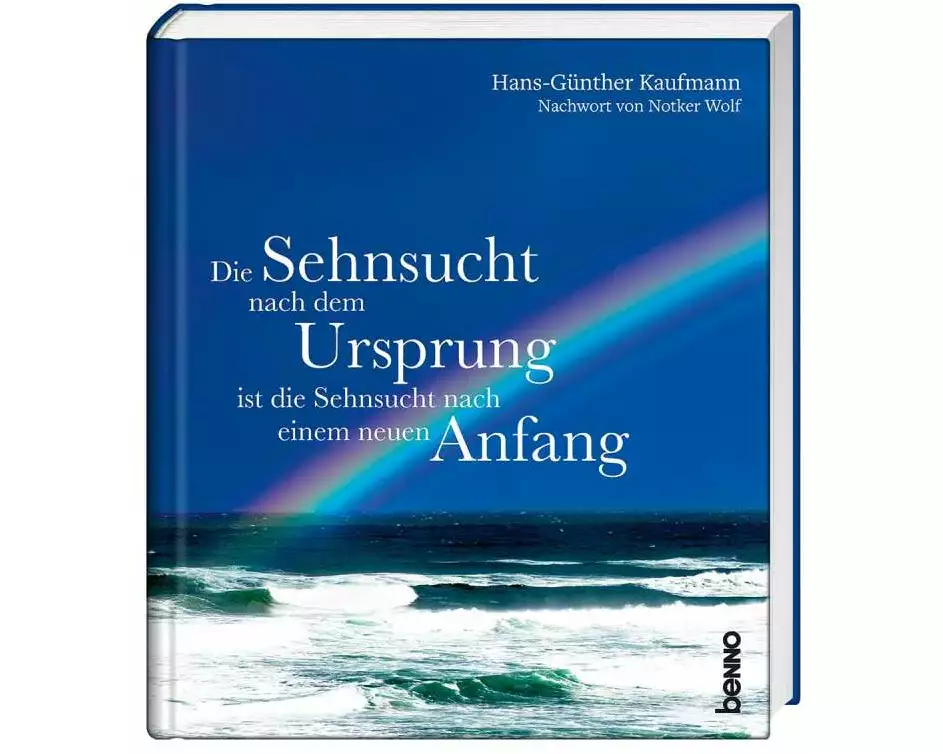 Die Sehnsucht nach dem Ursprung ist die Sehnsucht nach einem neuen Anfang