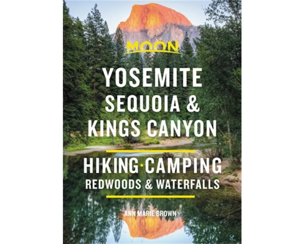 Moon Yosemite, Sequoia & Kings Canyon