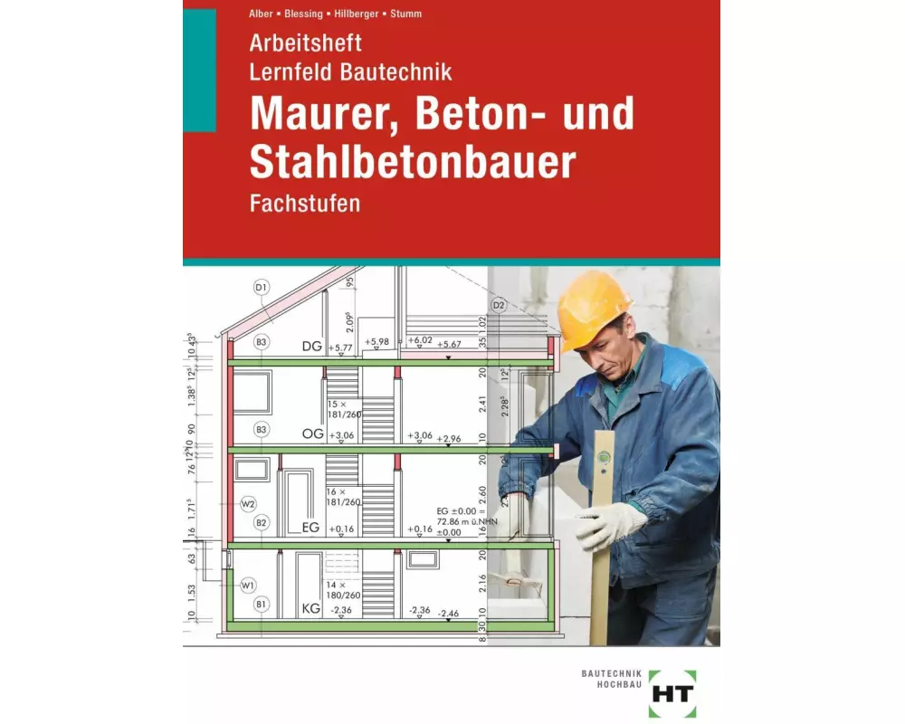 Arbeitsheft Lernfeld Bautechnik Maurer, Beton- und Stahlbetonbauer