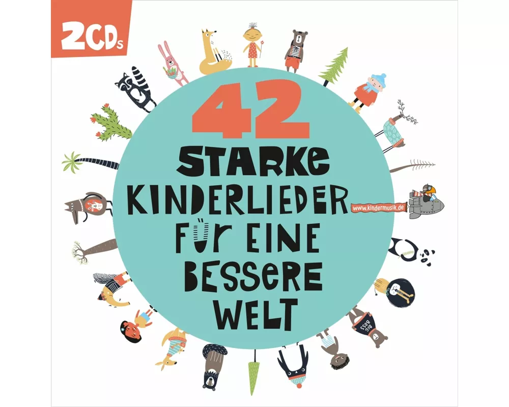 42 Starke Kinderlieder Für Eine Bessere Welt