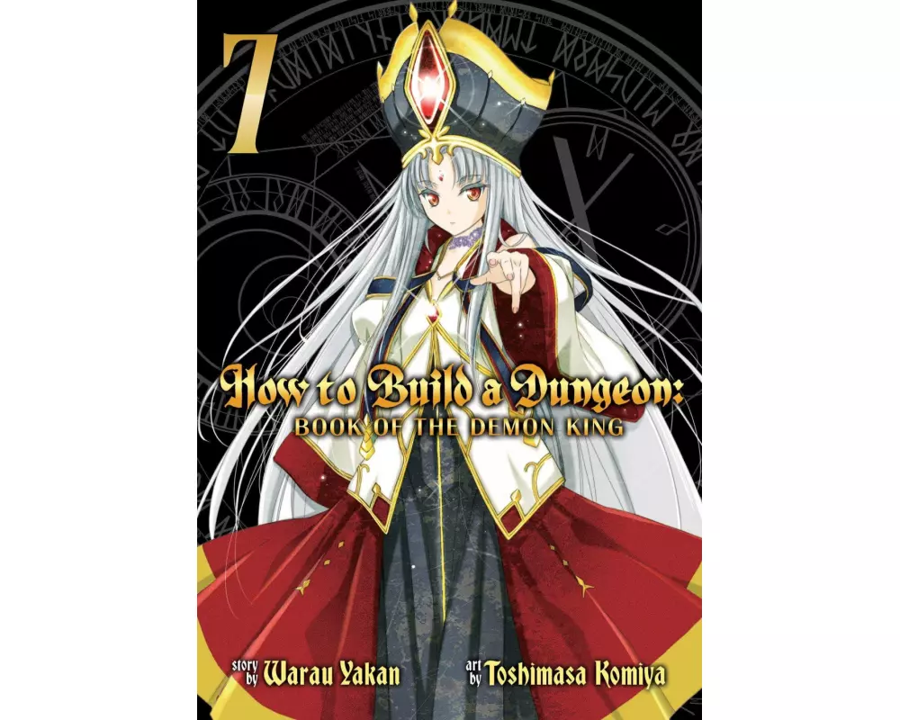 How to Build a Dungeon: Book of the Demon King Vol. 7