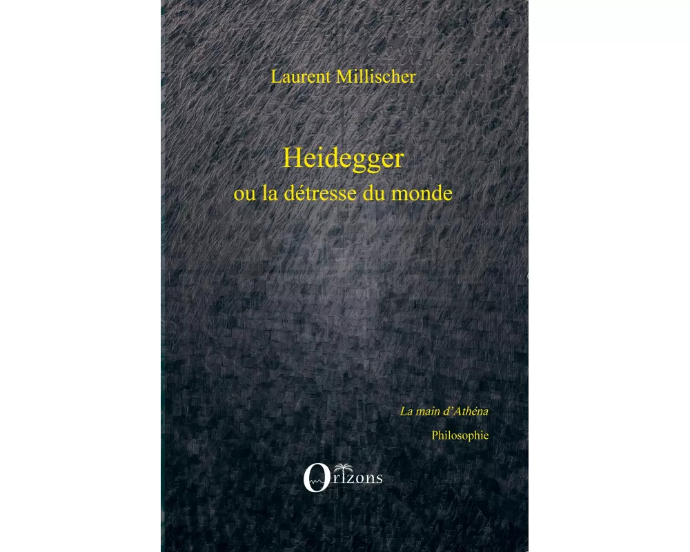 Heidegger ou la détresse du monde
