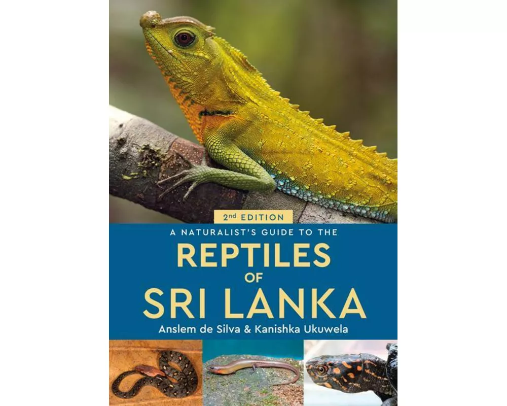 A Naturalist's Guide to the Reptiles of Sri Lanka (2nd edition)