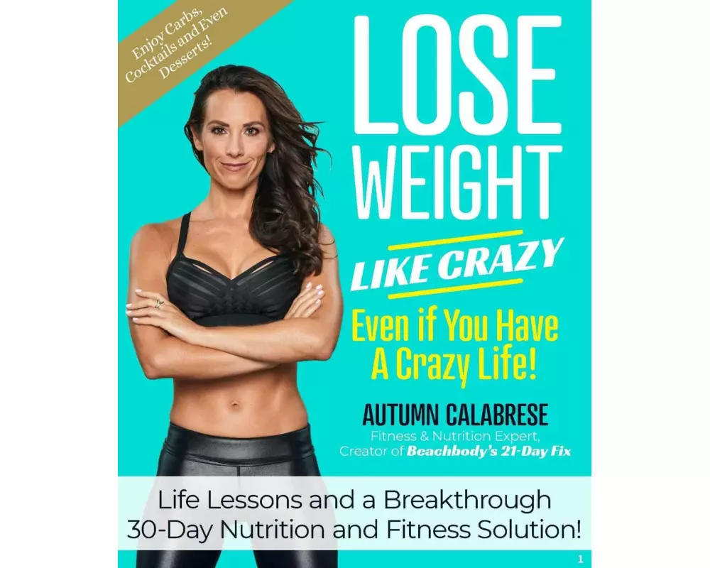 Lose Weight Like Crazy Even If You Have a Crazy Life!
