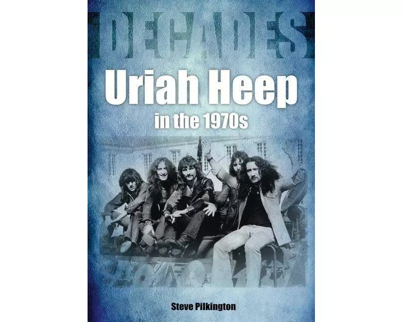 Uriah Heep In The 1970s