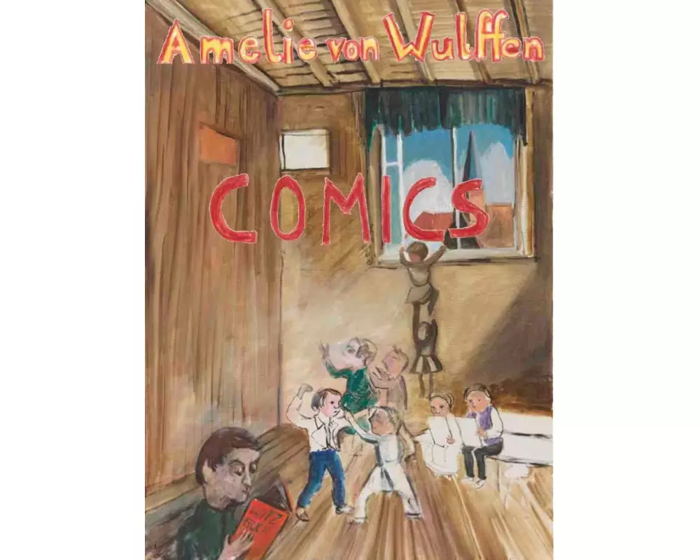 Amelie von Wulffen. Collected Comis 2010 - 2020