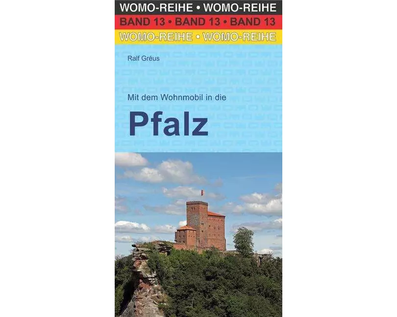 Mit dem Wohnmobil in die Pfalz
