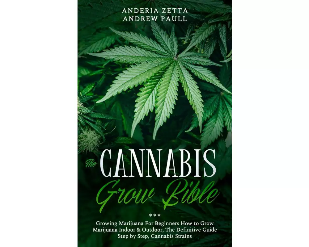 The Cannabis Grow Bible