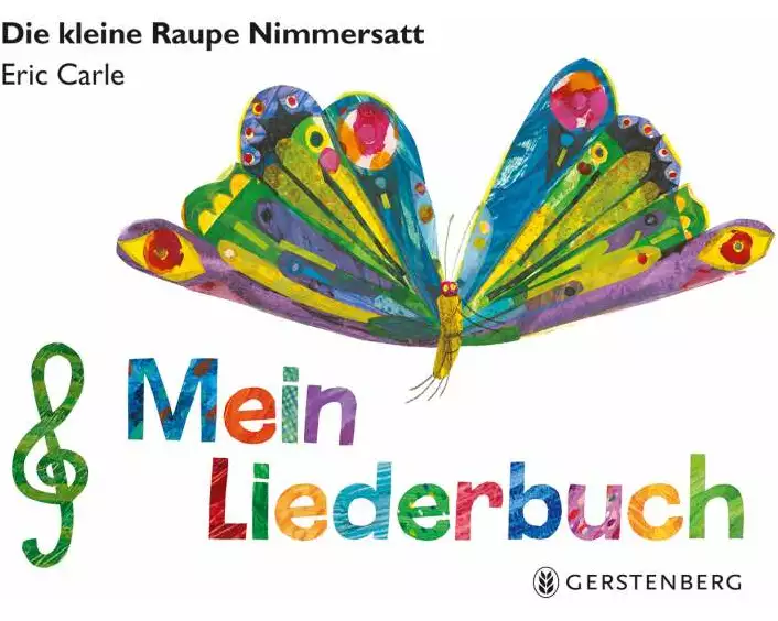 Die kleine Raupe Nimmersatt - Mein Liederbuch