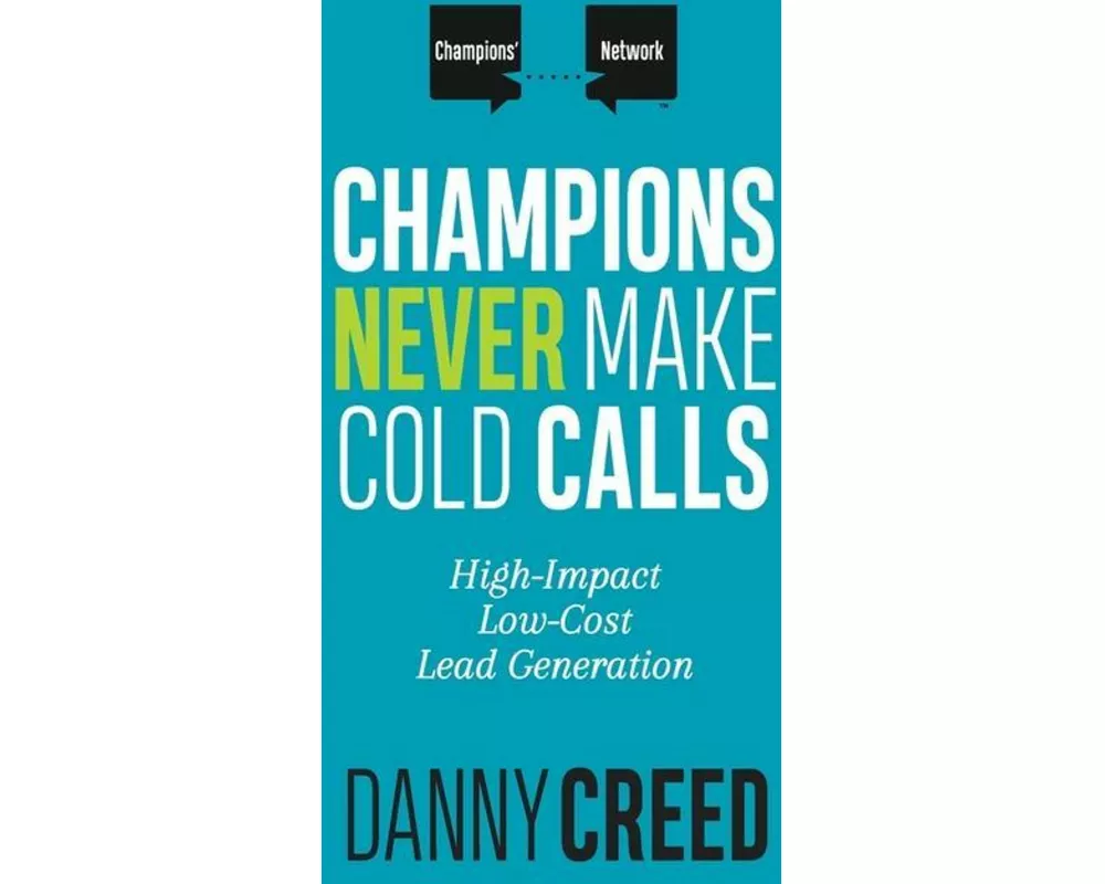 Champions Never Make Cold Calls