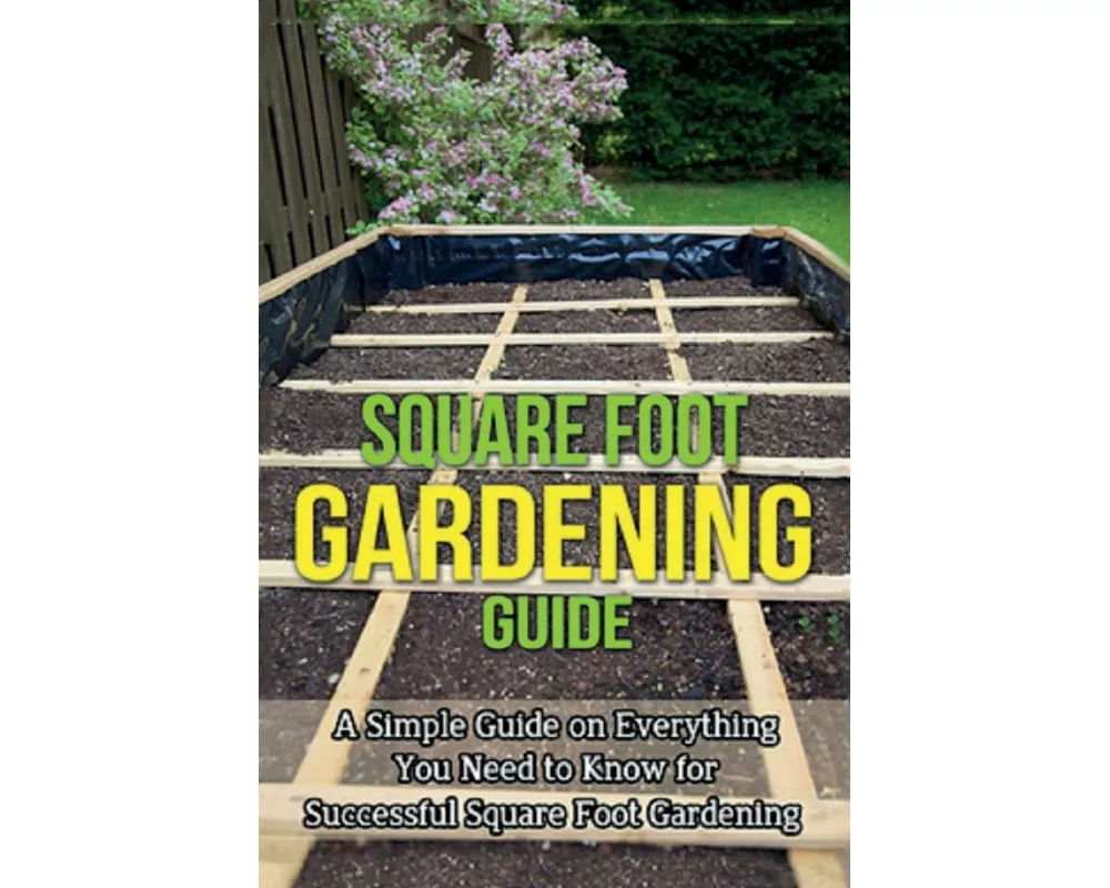 Square Foot Gardening Guide