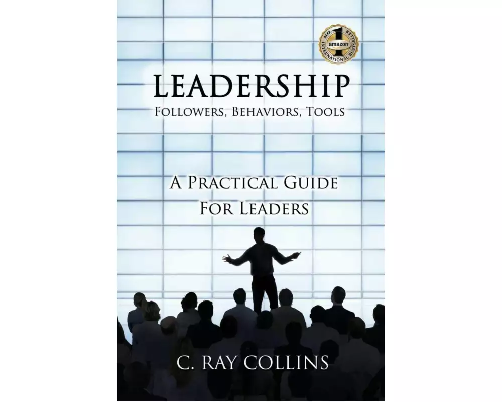 LEADERSHIP Followers, Behaviors, Tools