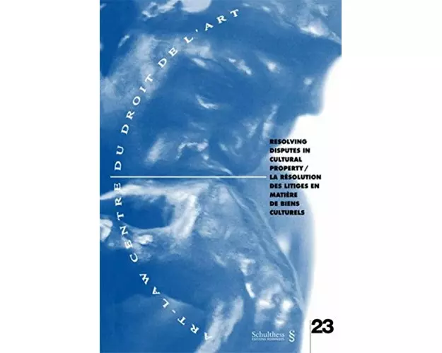 Resolving Disputes in Cultural Property / La résolution des litiges en matière de biens culturels