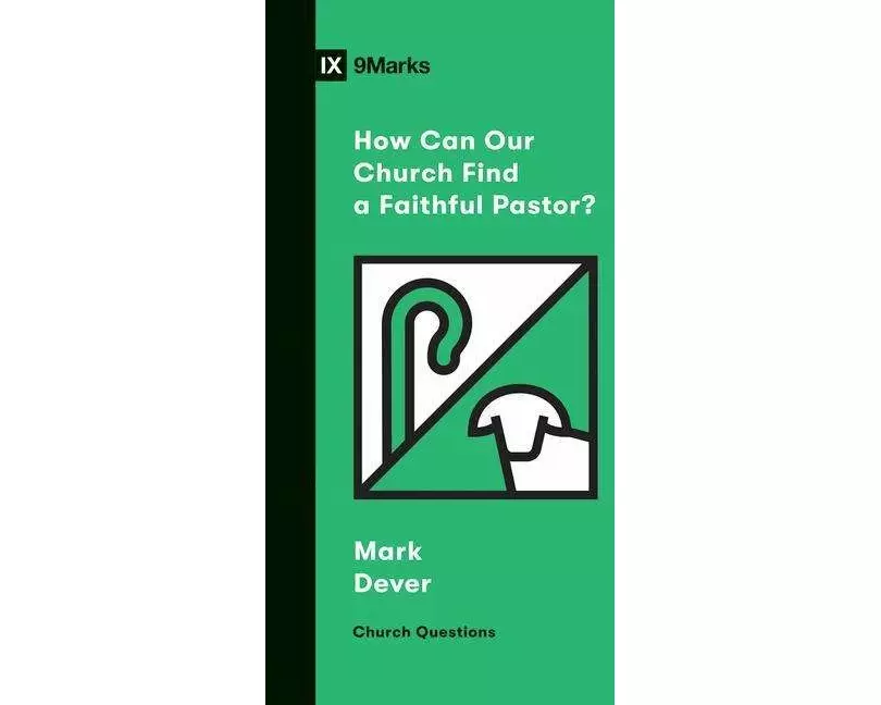 How Can Our Church Find a Faithful Pastor?