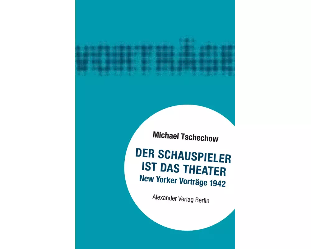 Der Schauspieler ist das Theater