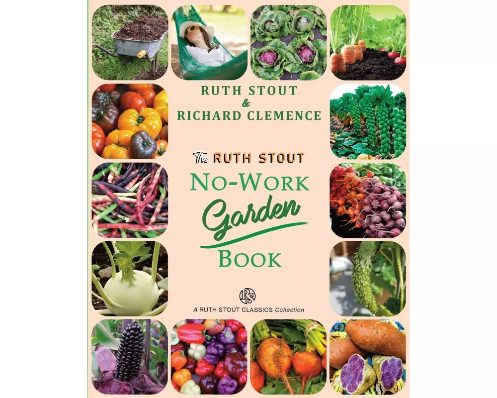 The Ruth Stout No-Work Garden Book