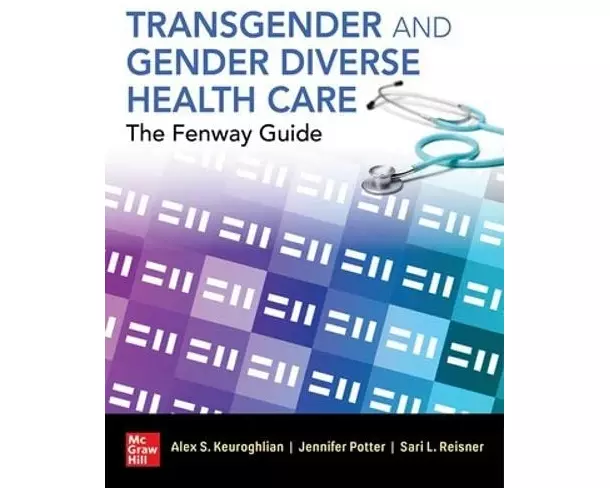Transgender and Gender Diverse Health Care: The Fenway Guide