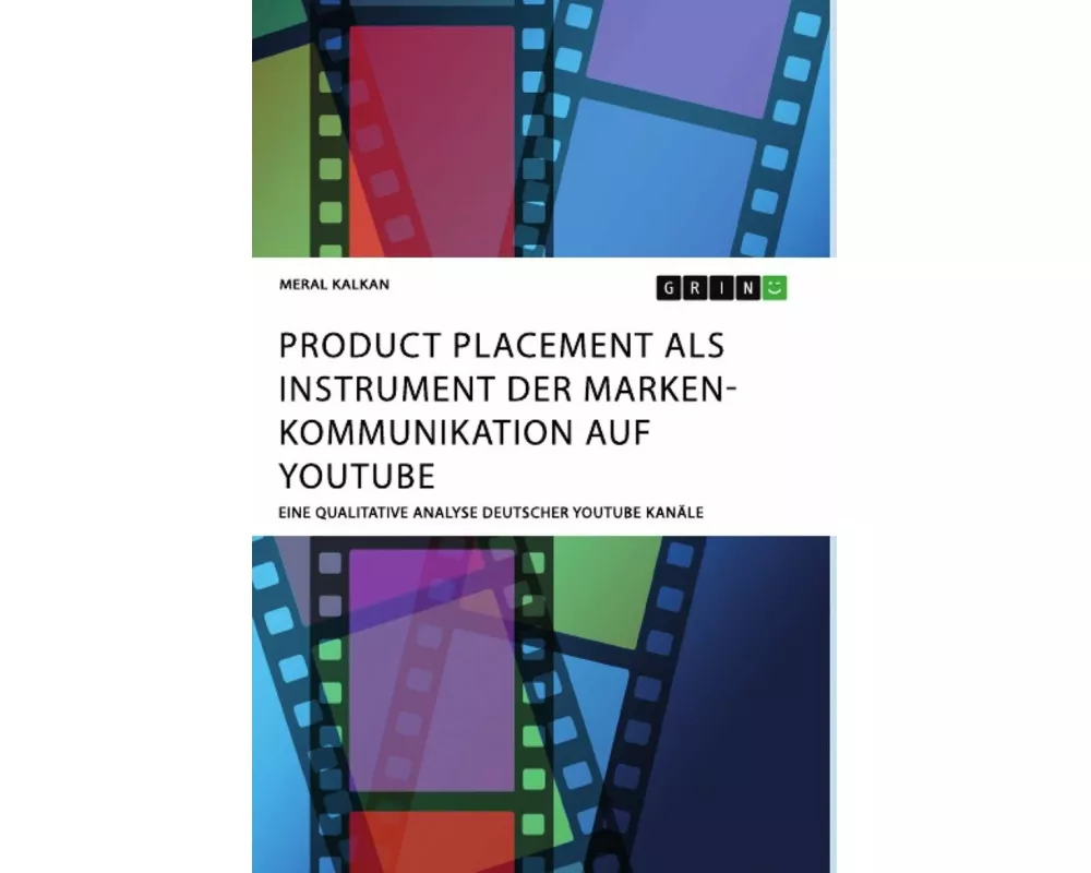 Product Placement als Instrument der Markenkommunikation auf YouTube