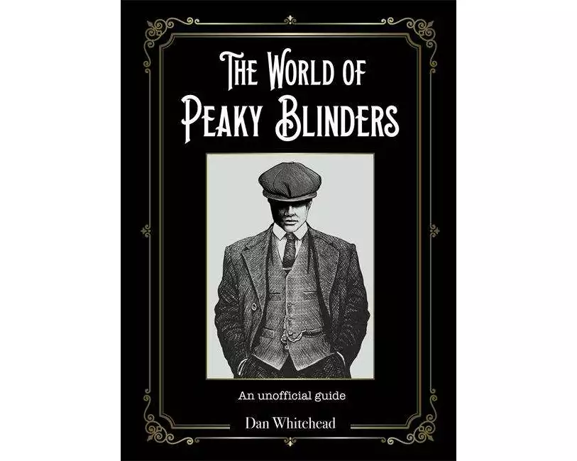 The World of Peaky Blinders