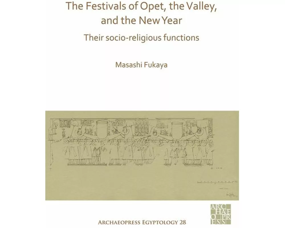 The Festivals of Opet, the Valley, and the New Year