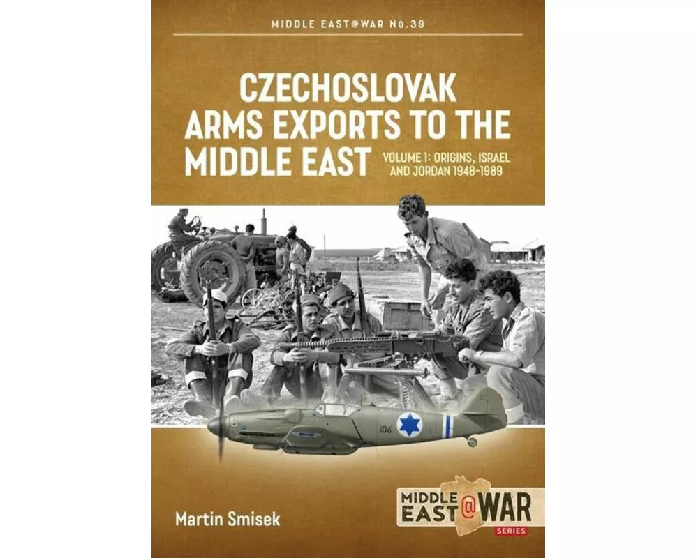 Czechoslovak Arms Exports to the Middle East Volume 1