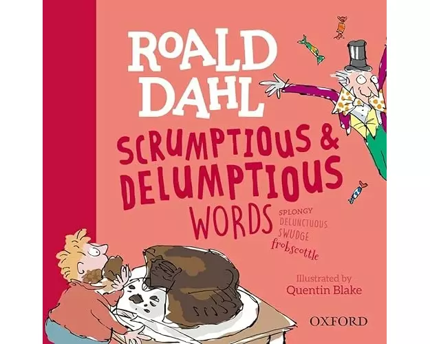 Roald Dahl's Scrumptious and Delumptious Words