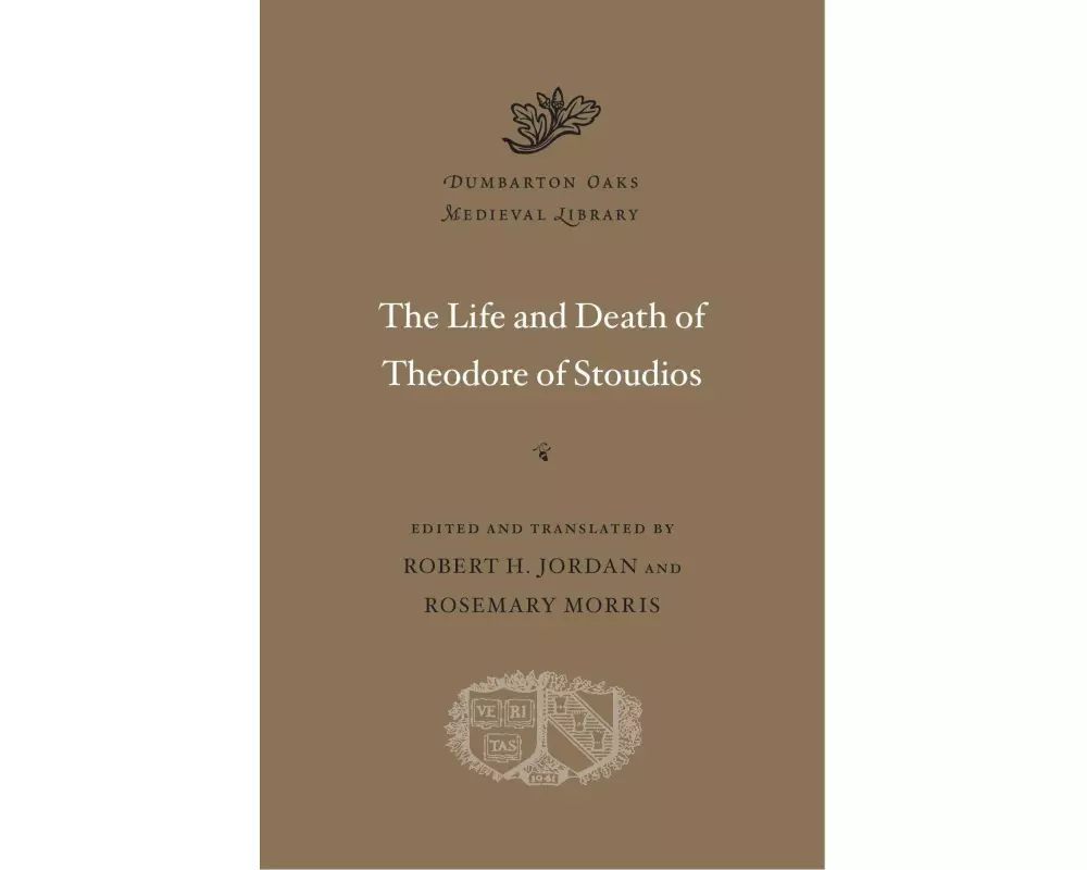 The Life and Death of Theodore of Stoudios
