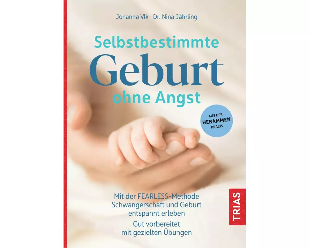 Selbstbestimmte Geburt ohne Angst