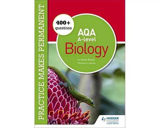 Practice makes permanent: 400+ questions for AQA A-level Biology