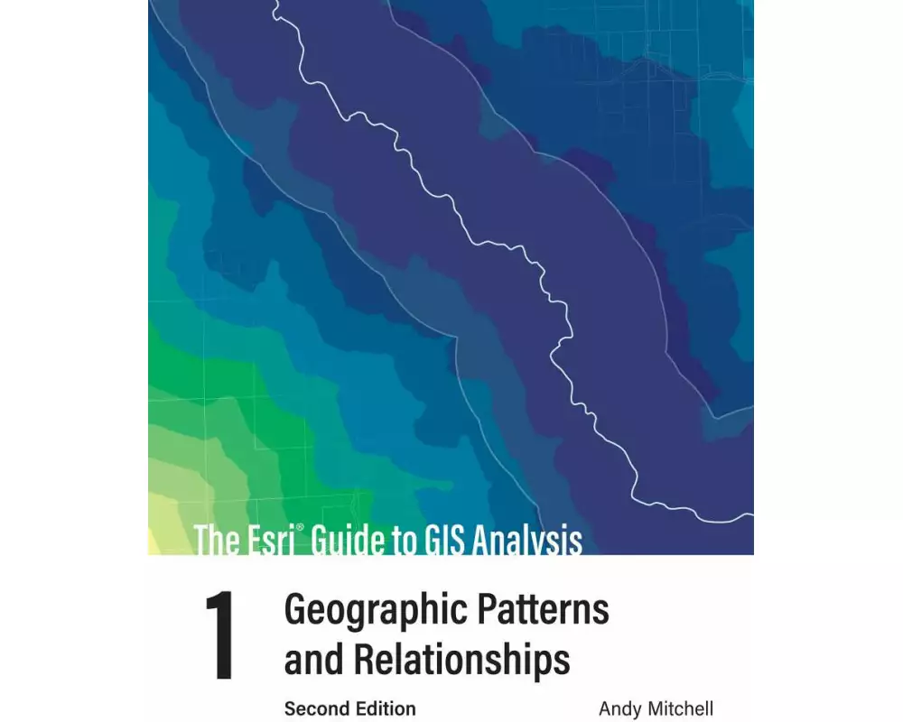 The Esri Guide to GIS Analysis, Volume 1