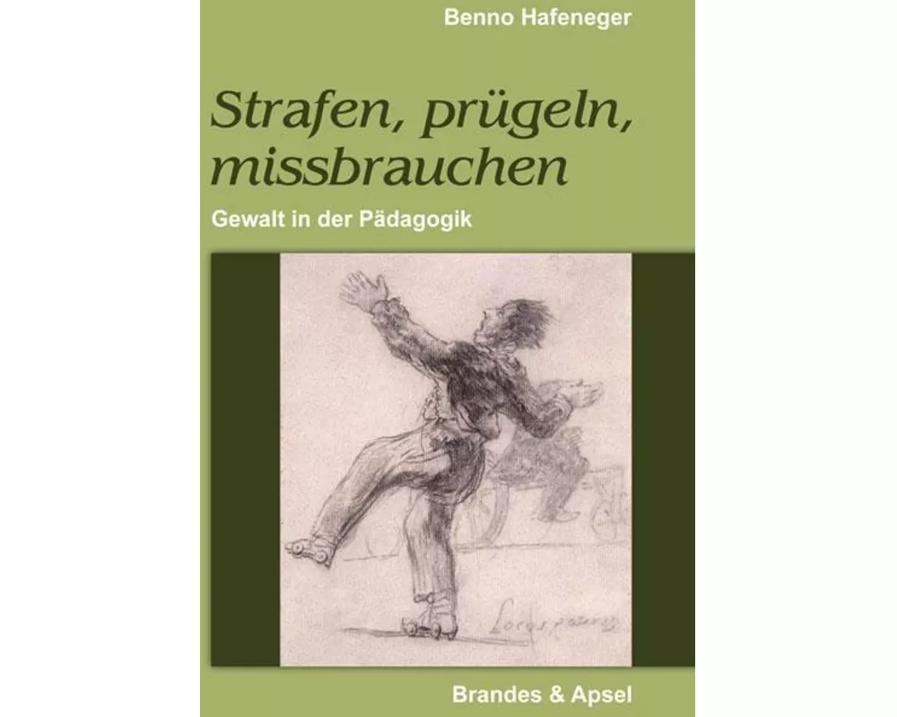 Strafen, prügeln, missbrauchen