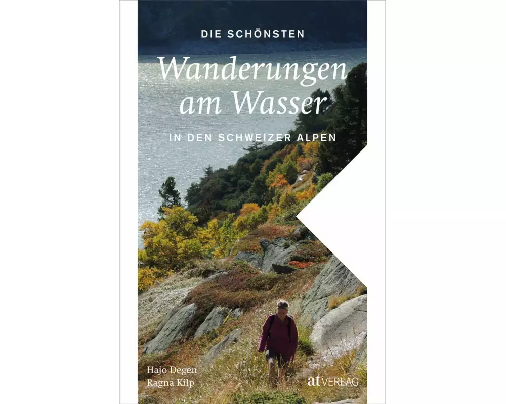 Die schönsten Wanderungen am Wasser in den Schweizer Alpen