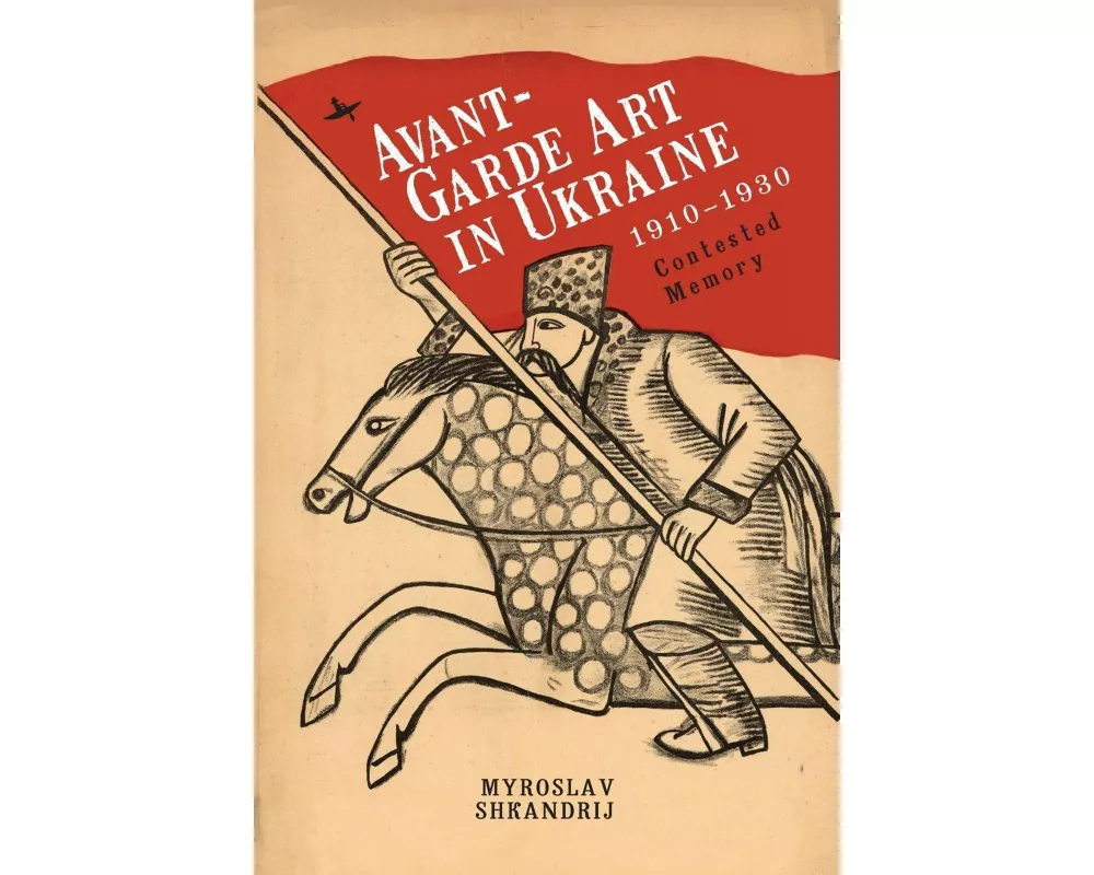Avant-Garde Art in Ukraine, 1910–1930
