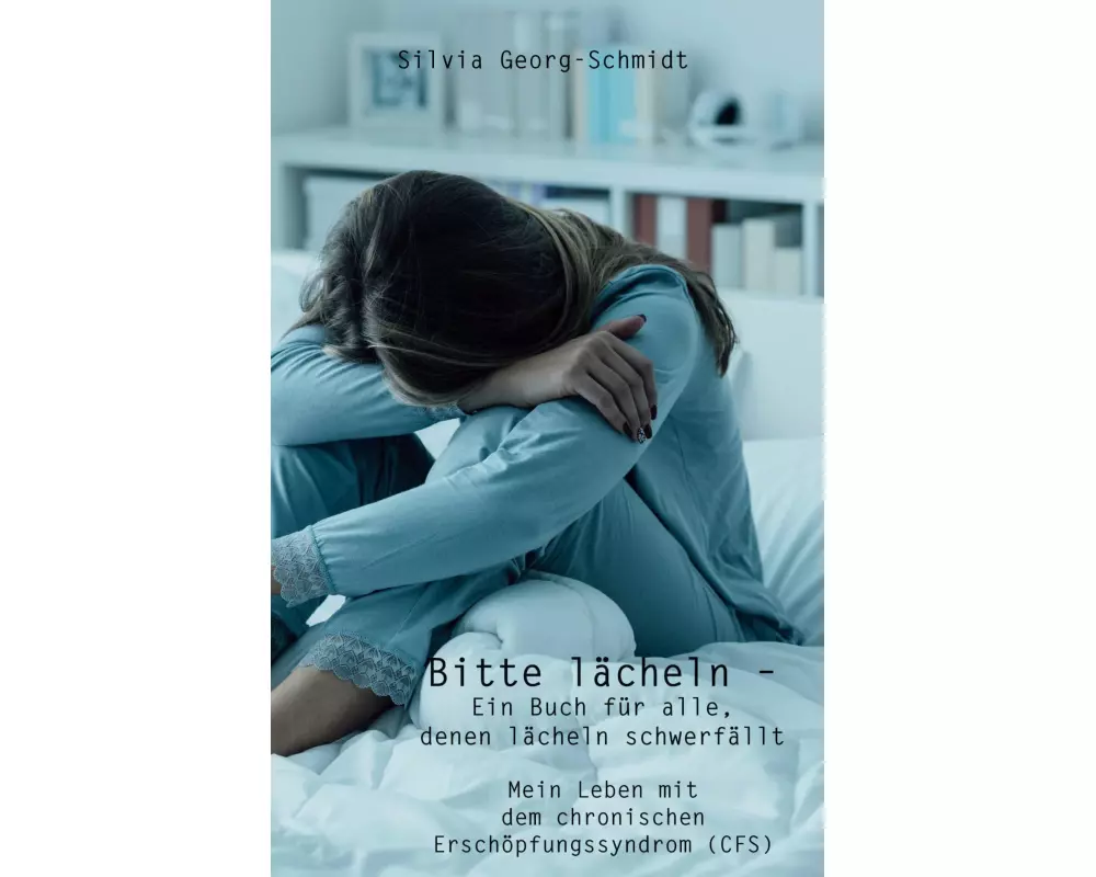 Bitte lächeln  Ein Buch für alle, denen lächeln schwerfällt