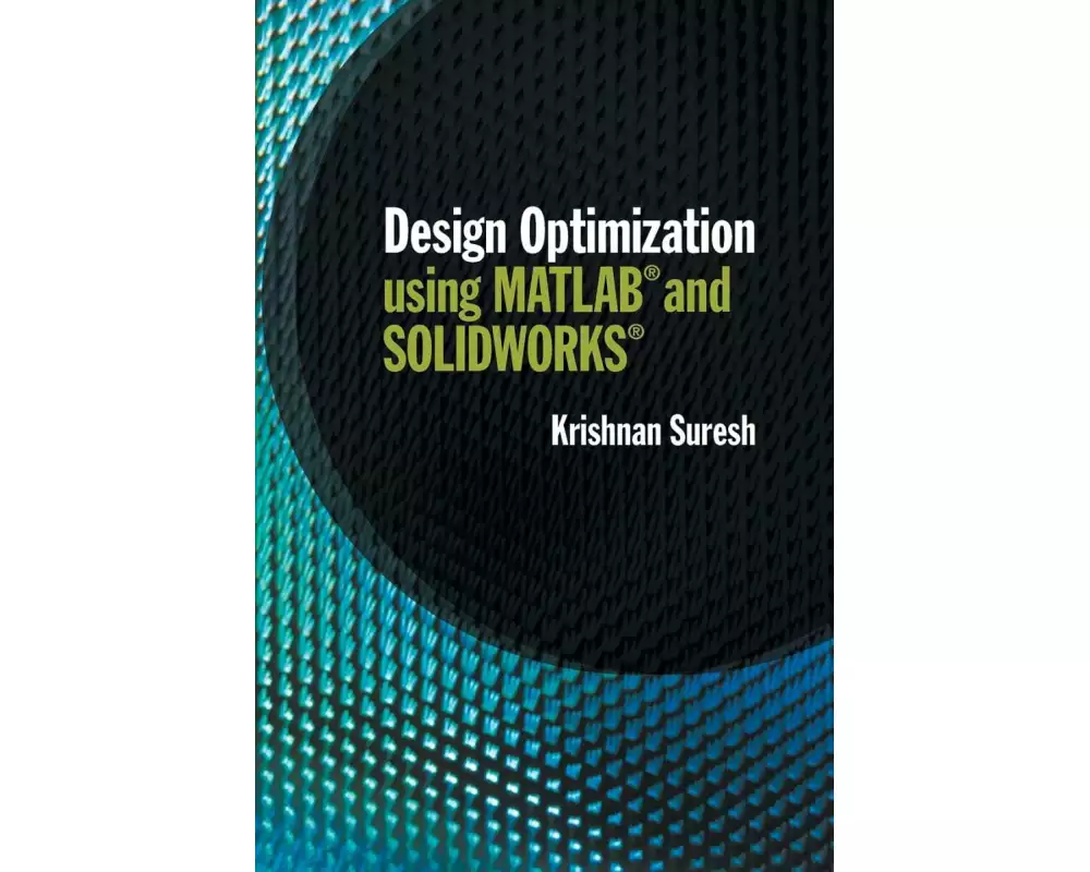 Design Optimization using MATLAB and SOLIDWORKS