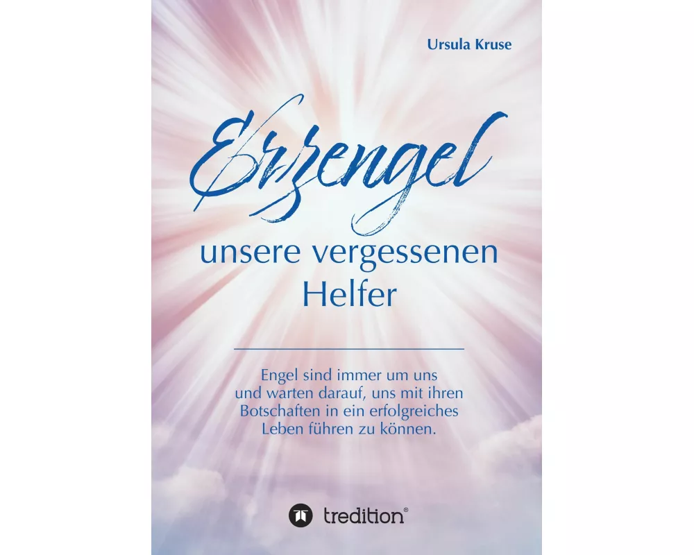 Erzengel - unsere vergessenen Helfer